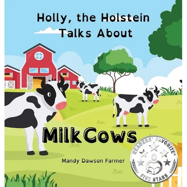 Holly the Holstein Talks About Milk Cows