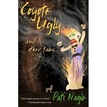 Coyote Ugly: And Other Tales