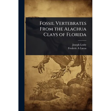 Fossil Vertebrates From the Alachua Clays of Florida