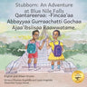 Stubborn: An Adventure at Blue Nile Falls in English and Afaan Oromo