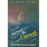 Against the Current: Little Ripplings and Spumings