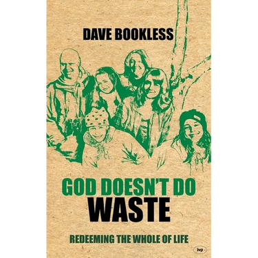 God Doesn't Do Waste: Redeeming the Whole of Life