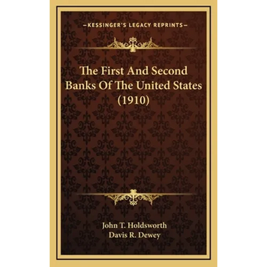 The First And Second Banks Of The United States (1910)