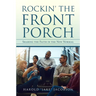 Rockin' the Front Porch: Sharing the Faith in the New Normal