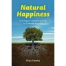 Natural Happiness: Use Organic Gardening Skills to Cultivate Yourself