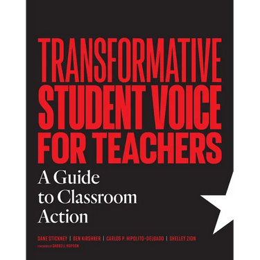Transformative Student Voice for Teachers: A Guide to Classroom Action