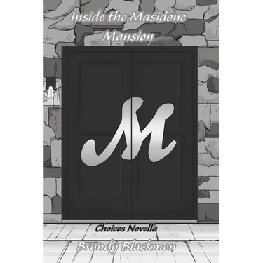 Inside the Masidone Mansion: A Choices Novella