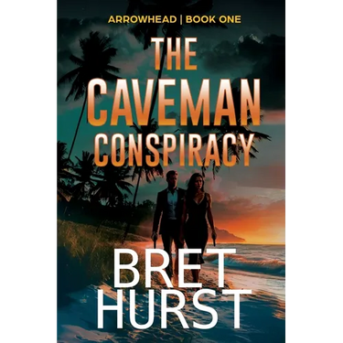 The Caveman Conspiracy: An Arrowhead Thriller