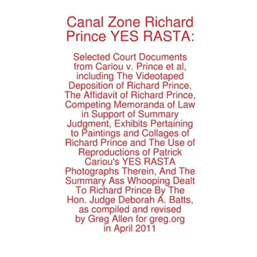 Canal Zone Richard Prince YES RASTA: Selected Court Documents from Cariou v. Prince et al