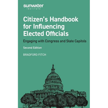 Citizen's Handbook for Influencing Elected Officials: Engaging with Congress and State Capitols