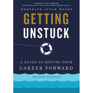 Getting Unstuck: A Guide to Moving Your Career Forward