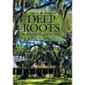 Deep Roots: The Story of a Place and Its People