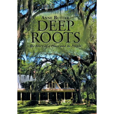 Deep Roots: The Story of a Place and Its People