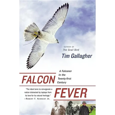 Falcon Fever: A Falconer in the Twenty-First Century