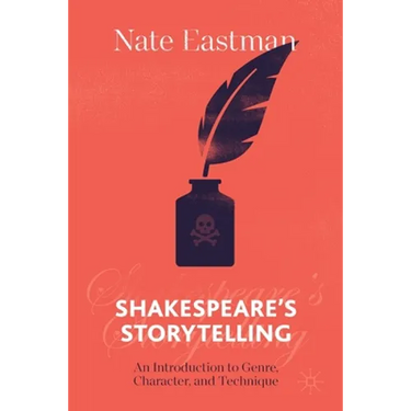Shakespeare's Storytelling: An Introduction to Genre, Character, and Technique
