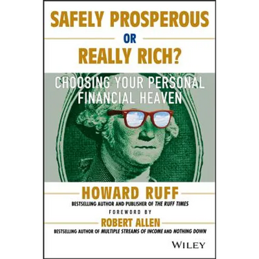 Safely Prosperous or Really Rich: Choosing Your Personal Financial Heaven