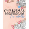 Christmas Mandalas for Adults: 8.5 x 11 in. 50 Christmas Coloring Pages