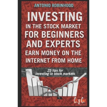 Investing in the stock market for beginners and experts, earn money on the Internet from home: 25 tips for investing in stock markets