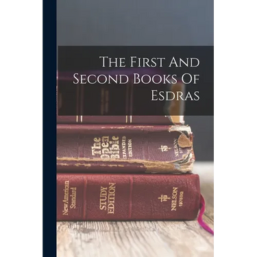 The First And Second Books Of Esdras