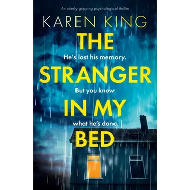 The Stranger in My Bed: An utterly gripping psychological thriller