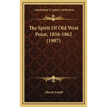 The Spirit Of Old West Point, 1858-1862 (1907)