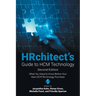 HRchitect's Guide to HCM Technology: What You Need to Know Before Your Next HCM Technology Purchase
