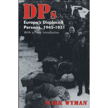 Dps: Europe's Displaced Persons, 1945-51