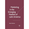 Marketing in the Emerging Markets of Latin America