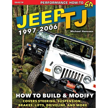 Jeep TJ 1997-2006: How to Build & Modify