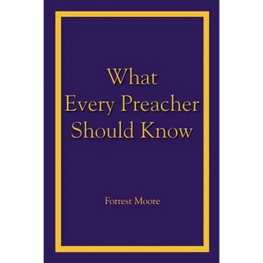 What Every Preacher Should Know