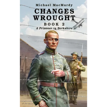 Changes Wrought Book 2: A Prisoner in Berkshire