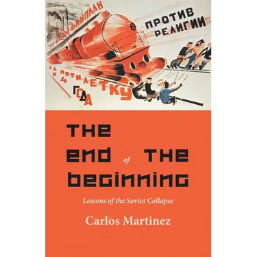 The End of the Beginning: Lessons of the Soviet collapse