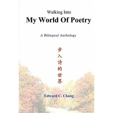 Walking Into My World Of Poetry: A Bilingual Anthology