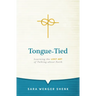 Tongue-Tied: Learning the Lost Art of Talking about Faith