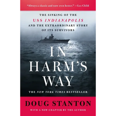 In Harm's Way: The Sinking of the USS Indianapolis and the Extraordinary Story of Its Survivors (Revised and Updated)