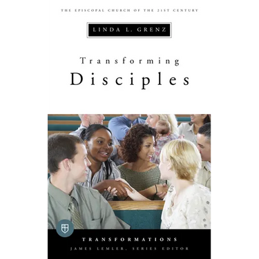 Transforming Disciples: The Episcopal Church of the 21st Century