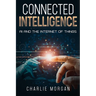 Connected Intelligence: AI and the Internet of Things