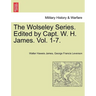 The Wolseley Series. Edited by Capt. W. H. James.