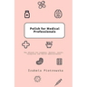 Polish for Medical Professionals: Key phrases for surgeons, doctors, nurses, caregivers and health administrators