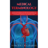 Medical Terminology: Master Your Medical Vocabulary by Learning to Pronounce, Understand and Memorize over 2000 of the Most Commonly Used Medical Term