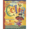 Me Llamo Celia/My Name Is Celia: La Vida de Celia Cruz/The Life Of Celia Cruz