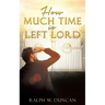 How Much Time Is Left Lord