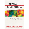 From Nothing: A Theology of Creation