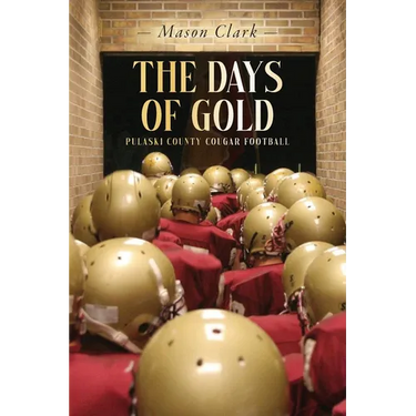 The Days of Gold: Pulaski County Cougar Football