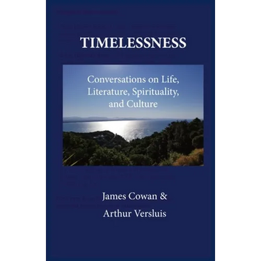 Timelessness: Conversations on Life, Literature, Spirituality, and Culture