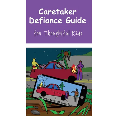 Caretaker Defiance Guide: for Thoughtful Kids