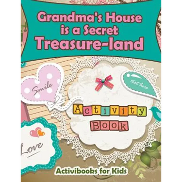 Grandma's House is a Secret Treasure-land Activity Book