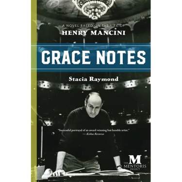 Grace Notes: A Novel Based on the Life of Henry Mancini