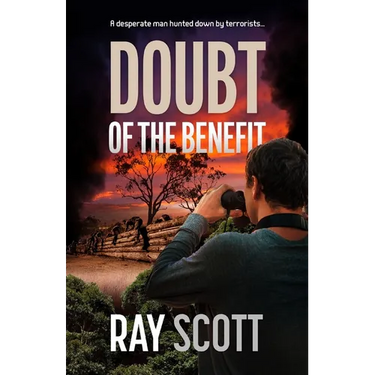 Doubt of the Benefit: A desperate man hunted down by terrorists...