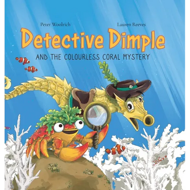 Detective Dimple and the Colourless Coral Mystery: An Underwater Mystery Where Teamwork and Care Can Save the Oceans